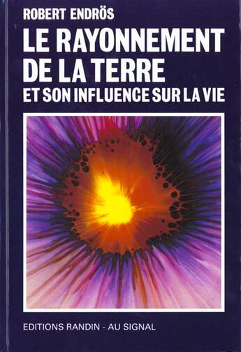 Couverture du livre « Rayonnement De La Terre (Le) » de Endros Robert aux éditions Ambre