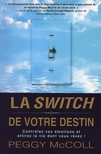 Couverture du livre « La switch de votre destin ; équilibrez vos émotions selon toutes les situations » de Peggy Mccoll aux éditions Ada