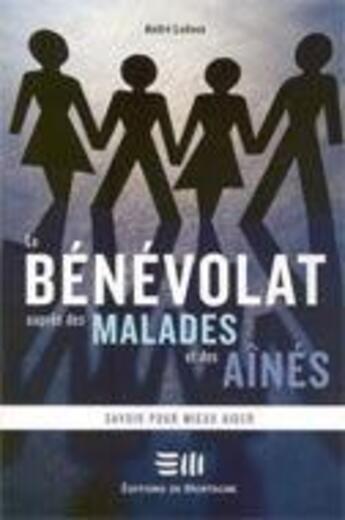 Couverture du livre « Le bénévolat auprès des malades et des aînés » de Andre Ledoux aux éditions De Mortagne