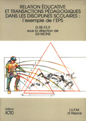 Couverture du livre « Relation éducative et transactions pédagogiques dans les disciplines scolaires : exemple de l'EPS » de  aux éditions Actio