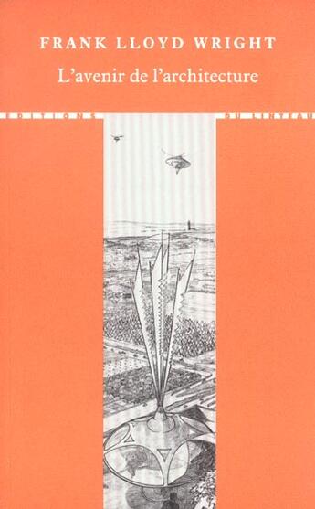 Couverture du livre « L'avenir de l'architecture » de Frank Lloyd Wright aux éditions Editions Du Linteau