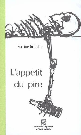 Couverture du livre « L'appétit du pire » de Perrine Griselin aux éditions Color Gang