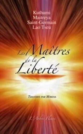 Couverture du livre « Les maîtres de la liberté » de  aux éditions Arbre Fleuri