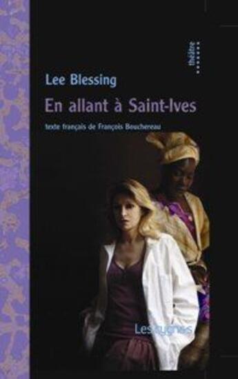 Couverture du livre « En allant à Saint-Ives » de Lee Blessing aux éditions Les Cygnes