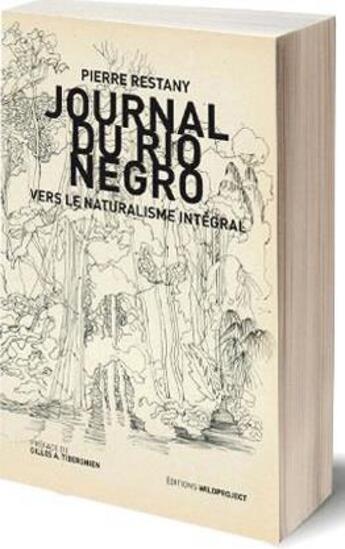 Couverture du livre « Journal du rio negro ; vers le naturalisme intégral » de Pierre Restany aux éditions Wildproject