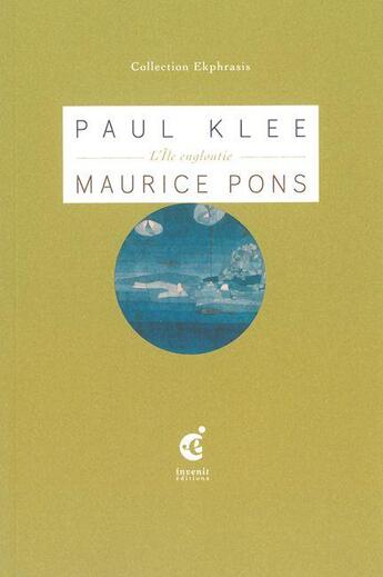 Couverture du livre « Paul Klee ; l'île engloutie » de Maurice Pons aux éditions Invenit