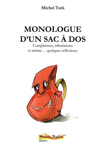 Couverture du livre « MONOLOGUE D'UN SAC A DOS » de Michel Turk aux éditions Saint Brice