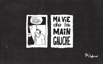 Couverture du livre « Ma vie de la main gauche » de Pila-U aux éditions Comme Une Orange