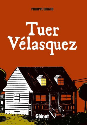 Couverture du livre « Tuer Velasquez » de Philippe Girard aux éditions Glenat