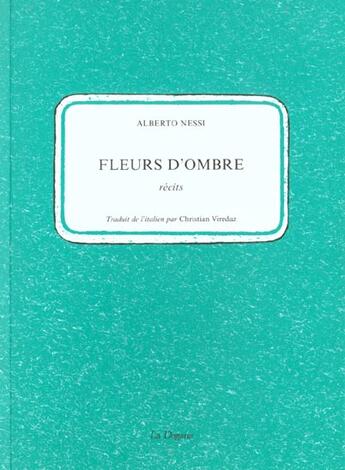 Couverture du livre « Fleurs d'ombre » de Alberto Nessi aux éditions Dogana