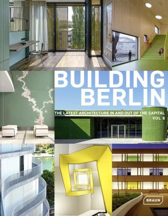 Couverture du livre « Building Berlin t.6 ; the latest architecture in and out of the capital » de  aux éditions Braun