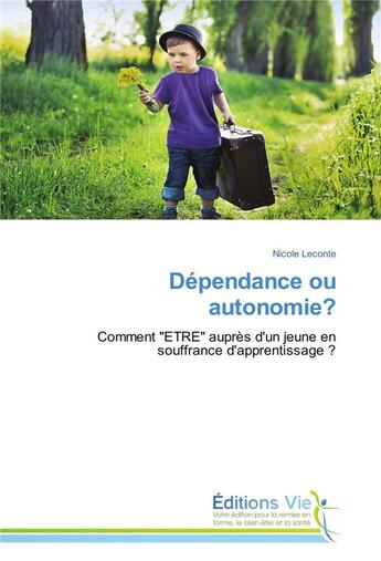 Couverture du livre « Dependance ou autonomie? » de Leconte-N aux éditions Vie