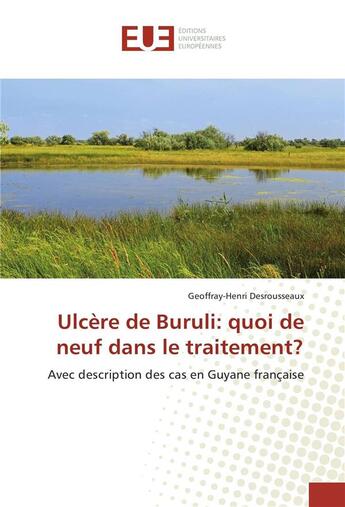 Couverture du livre « Ulcere de buruli: quoi de neuf dans le traitement? » de Desrousseaux G-H. aux éditions Editions Universitaires Europeennes