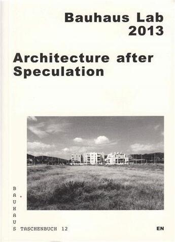 Couverture du livre « Bauhaus taschenbuch 12 - architecture after speculation » de  aux éditions Spector Books