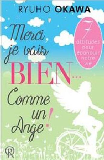 Couverture du livre « Merci, je vais bien... comme un ange ! 7 attitudes pour épanouir notre vie » de Ryuho Okawa aux éditions Irh Press