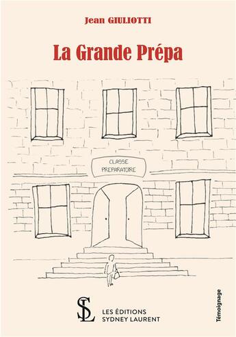 Couverture du livre « La grande prepa » de Giuliotti Jean aux éditions Sydney Laurent