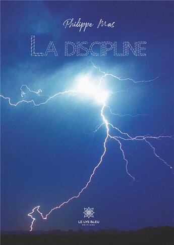 Couverture du livre « La discipline » de Philippe Mas aux éditions Le Lys Bleu