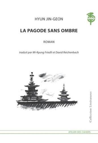 Couverture du livre « La pagode sans ombre » de Jin-Geon Hyun aux éditions Atelier Des Cahiers