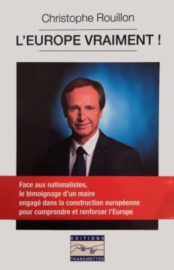 Couverture du livre « L'Europe vraiment ! » de Christophe Rouillon aux éditions Transmettre