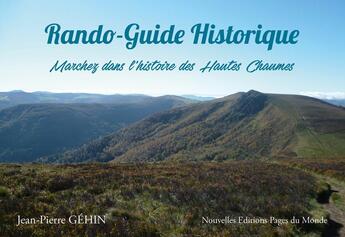 Couverture du livre « Rando-guide historique ; marchez dans l'histoire des Hautes Chaumes » de Jean-Pierre Gehin aux éditions Pages Du Monde