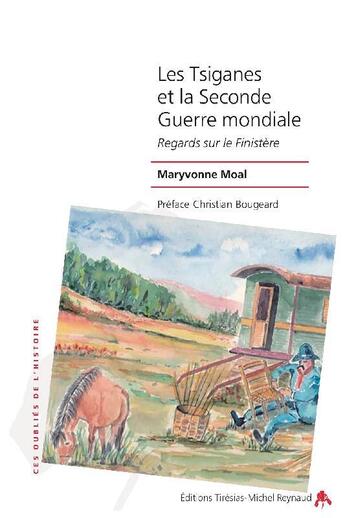 Couverture du livre « Les Tsiganes et la Seconde Guerre mondiale » de Maryvonne Moal aux éditions Tiresias