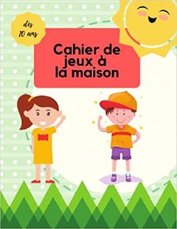 Couverture du livre « Cahier de jeux a la maison des 10 ans - labyrinthes coloriages sodoku & mots meles » de Independent P. aux éditions Gravier Jonathan