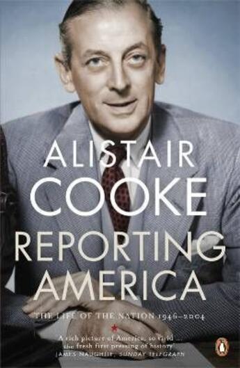 Couverture du livre « Reporting America ; the life of the nation 1946-2004 » de Alistair Cooke aux éditions Adult Pbs