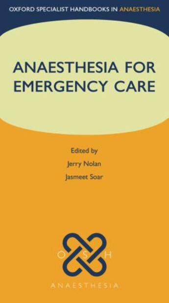 Couverture du livre « Anaesthesia for Emergency Care » de Jerry Nolan aux éditions Oup Oxford