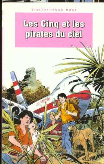 Couverture du livre « Le Club des Cinq Tome 26 : les Cinq et les pirates du ciel » de Claude Voilier aux éditions Le Livre De Poche Jeunesse