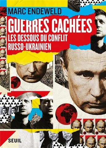 Couverture du livre « Guerres cachées : les dessous du conflit russo-ukrainien » de Marc Endeweld aux éditions Seuil