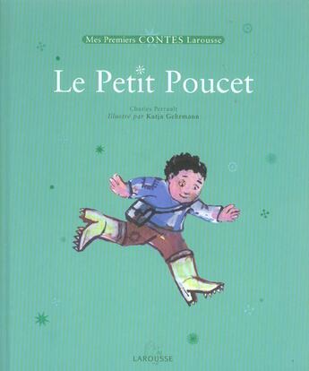 Couverture du livre « Le Petit Poucet » de Charles Perrault et Katja Gehrmann aux éditions Larousse