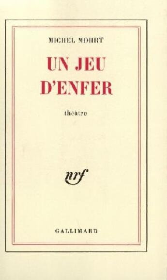 Couverture du livre « Un jeu d'enfer » de Michel Mohrt aux éditions Gallimard