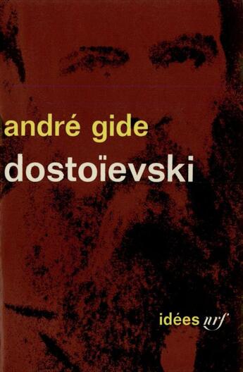 Couverture du livre « Dostoïevski ; articles et causeries » de Andre Gide aux éditions Gallimard