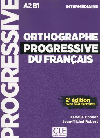 Couverture du livre « Orthographe progressive du francais intermediaire + cd nouvelle couverture » de Isabelle Chollet aux éditions Cle International