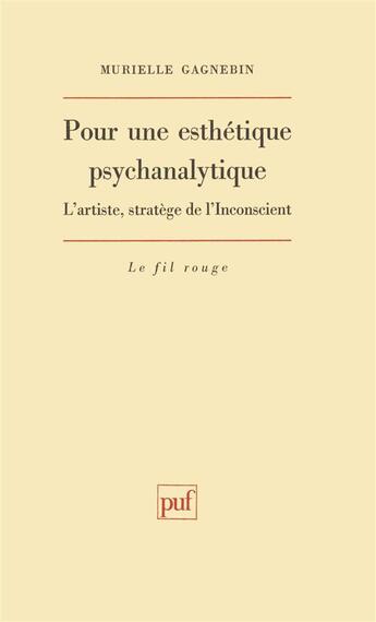 Couverture du livre « Pour une esthétique psychanalytique » de Murielle Gagnebin aux éditions Puf