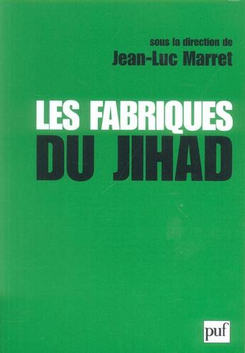 Couverture du livre « Les fabriques du jihad » de Jean-Luc Marret aux éditions Puf