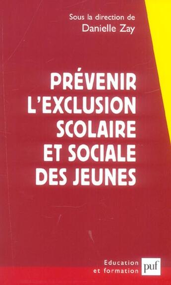 Couverture du livre « Prévenir l'exclusion scolaire et sociale des jeunes » de Danielle Zay aux éditions Puf