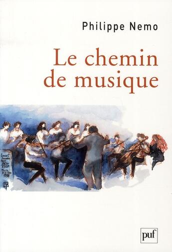 Couverture du livre « Le chemin de musique » de Philippe Nemo aux éditions Puf