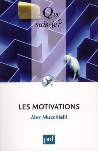 Couverture du livre « Les motivations (9e. édition) » de Alex Mucchielli aux éditions Que Sais-je ?