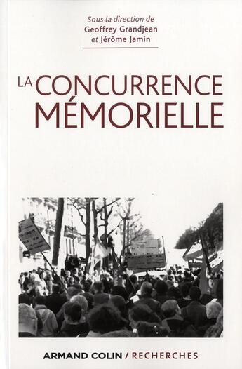 Couverture du livre « La concurrence mémorielle » de Jerome Jamin et Geoffrey Grandjean aux éditions Armand Colin