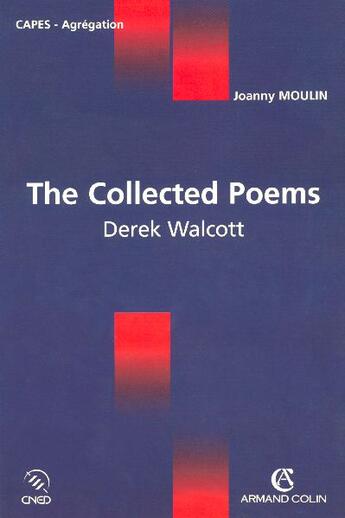 Couverture du livre « The collected poems - derek walcott » de Joanny Moulin aux éditions Armand Colin