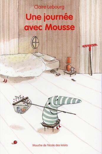 Couverture du livre « Une journée avec Mousse » de Claire Lebourg aux éditions Ecole Des Loisirs