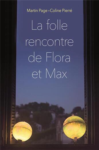 Couverture du livre « La folle rencontre de Flora et Max » de Page Martin et Coline Pierre aux éditions Ecole Des Loisirs