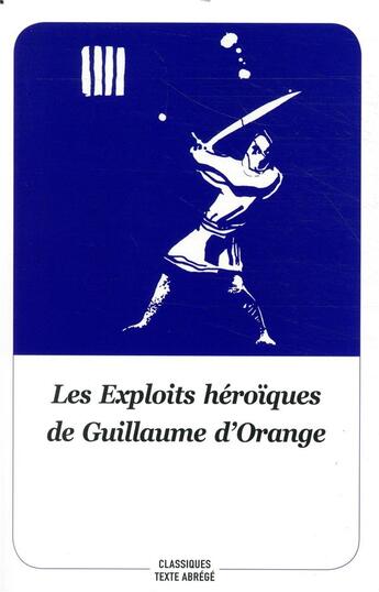 Couverture du livre « Les exploits héroïques de Guillaume d'Orange » de Jean-Pierre Duffour aux éditions Ecole Des Loisirs