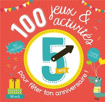 Couverture du livre « 100 jeux et activites au hasard pour feter ton anniversaire - 5 ans » de  aux éditions Fleurus