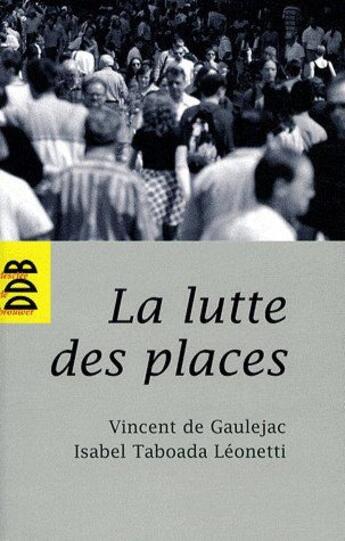 Couverture du livre « La lutte des places » de Gaulejac Vincent aux éditions Desclee De Brouwer