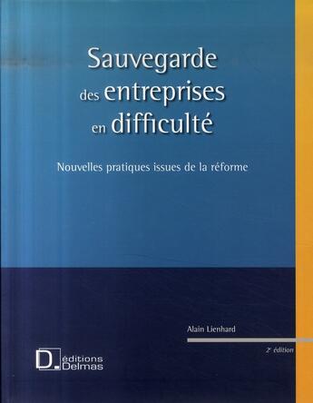 Couverture du livre « Sauvegarde des entreprises en difficulté ; le nouveau droit des procédures collectives (2e édition) » de Alain Lienhard aux éditions Delmas