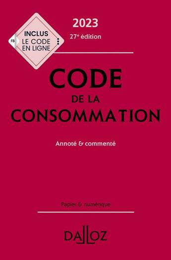 Couverture du livre « Code de la consommation annoté et commenté (édition 2023) » de Marc Debene et Christelle De Gaudemont et Francoise Marillia aux éditions Dalloz