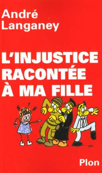 Couverture du livre « L'Injustice Racontee A Ma Fille » de Andre Langaney aux éditions Plon