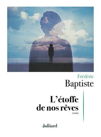 Couverture du livre « L'étoffe de nos rêves » de Frederic Baptiste aux éditions Julliard